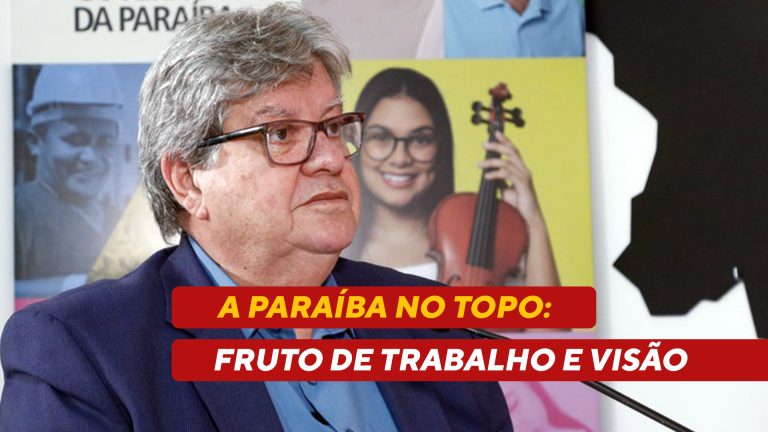 Leia mais sobre o artigo A Paraíba no topo: fruto de trabalho e visão