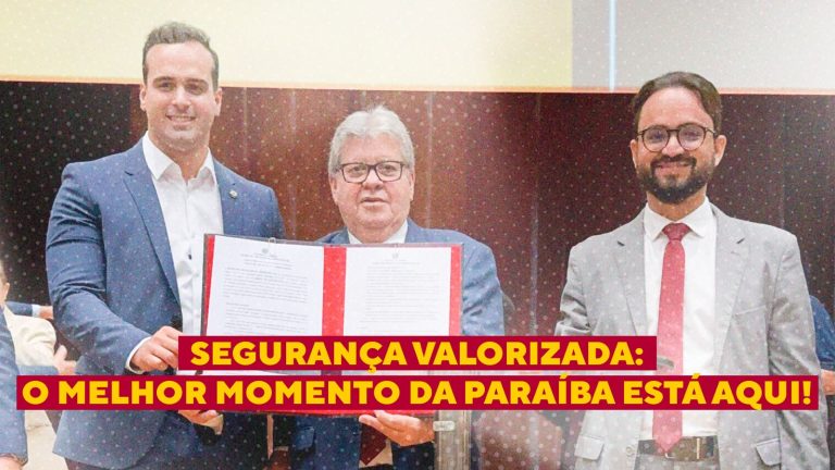 Leia mais sobre o artigo Segurança valorizada: o melhor momento da Paraíba está aqui!
